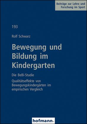 Bewegung und Bildung im Kindergarten – Die BeBi-Studie von Schwarz,  Rolf