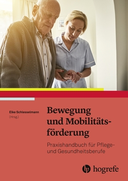 Bewegung und Mobilitätsförderung von Schlesselmann,  Elke