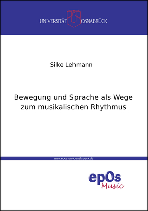 Bewegung und Sprache als Wege zum musikalischen Rhythmus von Lehmann,  Silke