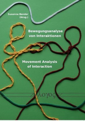 Bewegungsanalyse von Interaktionen — Movement Analysis of Interaction von Bender,  Susanne