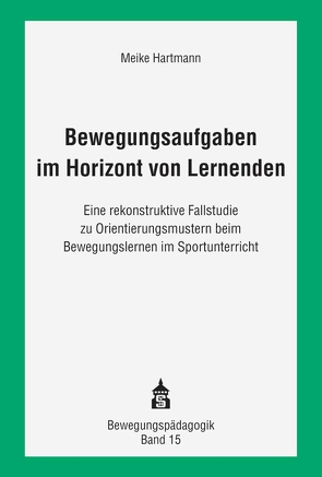 Bewegungsaufgaben im Horizont von Lernenden von Hartmann,  Meike