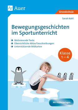 Bewegungsgeschichten im Sportunterricht Klasse 1-4 von Köhl,  Sarah