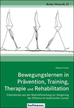 Bewegungslernen in Prävention, Training, Therapie und Rehabilitation von Fischer,  Klaus, Humer,  Markus