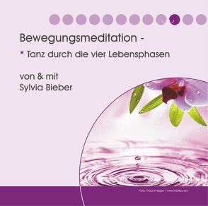 Bewegungsmeditation von Bieber,  Sylvia