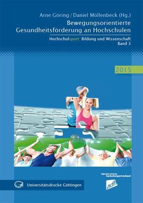 Bewegungsorientierte Gesundheitsförderung an Hochschulen von Göring,  Arne, Möllenbeck,  Daniel