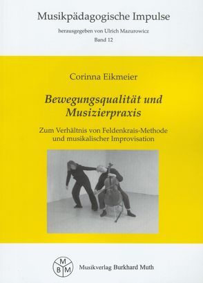 Bewegungsqualität und Musizierpraxis von Eikmeier,  Corinna