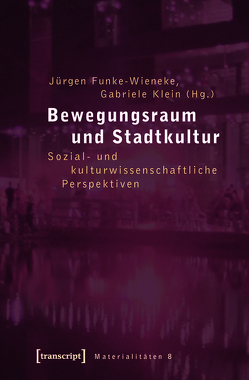 Bewegungsraum und Stadtkultur von Funke-Wieneke,  Jürgen, Klein,  Gabriele