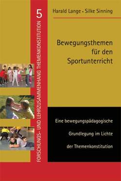 Bewegungsthemen für den Sportunterricht von Lange,  Harald, Sinning,  Silke
