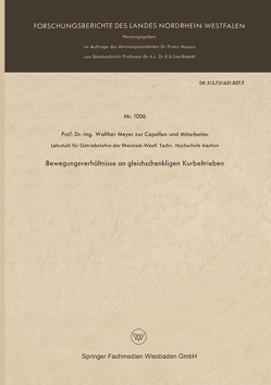 Bewegungsverhältnisse an gleichschenkligen Kurbeltrieben von Meyer zur Capellen,  Walther