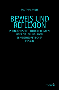 Beweis und Reflexion von Wille,  Matthias