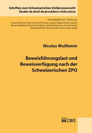 Beweisführungslast und Beweisverfügung nach der Schweizerischen ZPO von Wuillemin,  Nicolas
