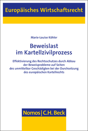 Beweislast im Kartellzivilprozess von Köhler,  Marie-Louise