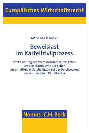 Beweislast im Kartellzivilprozess von Köhler,  Marie-Louise