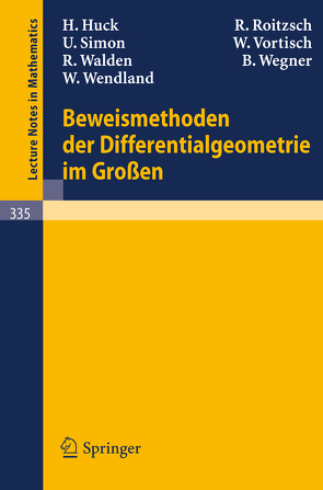 Beweismethoden der Differentialgeometrie im Großen von Huck,  H., Roitzsch,  R., Simon,  U., Vortisch,  W., Walden,  R., Wegner,  B., Wendland,  W.