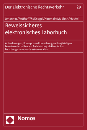 Beweissicheres elektronisches Laborbuch von Hackel,  Siegfried, Johannes,  Paul C., Madiesh,  Moaaz, Neumair,  Bernhard, Potthoff,  Jan, Roßnagel ,  Alexander