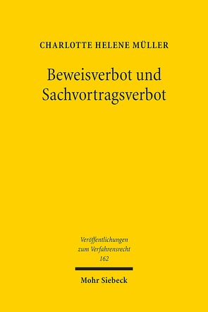 Beweisverbot und Sachvortragsverbot von Müller,  Charlotte Helene