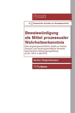 Beweiswürdigung als Mittel prozessualer Wahrheitserkenntnis von Deppenkemper,  Gunter, Voß,  Wulf Eckart