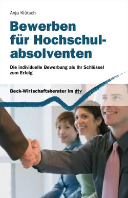 Bewerben für Hochschulabsolventen von Klütsch,  Anja