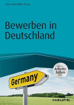 Bewerben in Deutschland – inkl. Arbeitshilfen online von Müller-Thurau,  Claus Peter