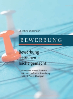 Bewerbung schreiben leicht gemacht von Essen,  Dagmar Mendel,  Marna Musija,  Typomuehle, , Wildmann,  Christina, wolf solutions e.U.,  Wolfgang Gruber,  smart