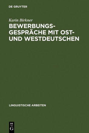 Bewerbungsgespräche mit Ost- und Westdeutschen von Birkner,  Karin