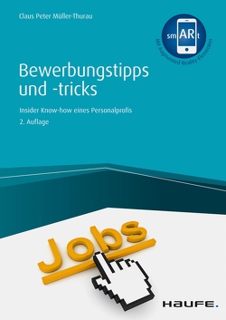 Bewerbungstipps und -tricks – inkl. Augmented-Reality-App von Müller-Thurau,  Claus Peter