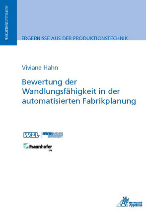 Bewertung der Wandlungsfähigkeit in der automatisierten Fabrikplanung von Hahn,  Viviane