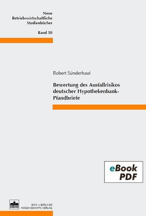 Bewertung des Ausfallrisikos deutscher Hypothekenbank-Pfandbriefe von Sünderhauf,  Robert