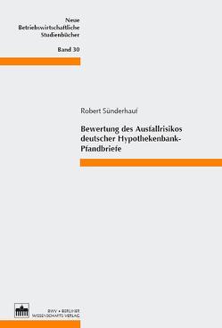 Bewertung des Ausfallrisikos deutscher Hypothekenbank-Pfandbriefe von Sünderhauf,  Robert
