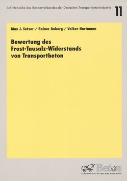 Bewertung des Frost-Tausalz-Widerstands von Transportbeton von Auberg,  Rainer, Bischof,  Kurt, Hartmann,  Volker, Setzer,  Max J.