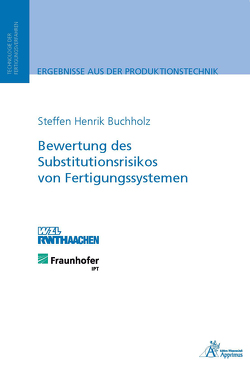 Bewertung des Substitutionsrisikos von Fertigungssystemen von Buchholz,  Steffen Henrik