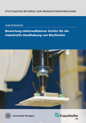 Bewertung elektroadhäsiver Greifer für die industrielle Handhabung von Blechteilen. von Defranceski,  Aline