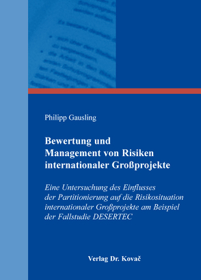 Bewertung und Management von Risiken internationaler Großprojekte von Gausling,  Philipp