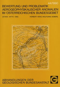 Bewertung und Problematik aerogeophysikalischer Anomalien im österreichischen Bundesgebiet von Heinz,  Herbert, Seiberl,  Wolfgang