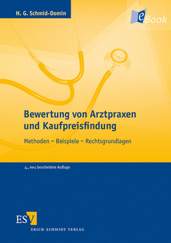 Bewertung von Arztpraxen und Kaufpreisfindung von Schmid-Domin,  Horst G.