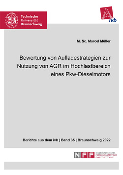 Bewertung von Aufladestrategien zur Nutzung von AGR im Hochlastbereich eines Pkw-Dieselmotors von Müller,  Marcel