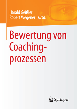 Bewertung von Coachingprozessen von Geissler,  Harald, Wegener,  Robert