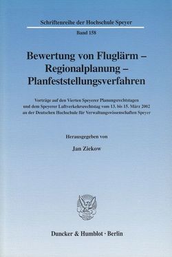 Bewertung von Fluglärm – Regionalplanung – Planfeststellungsverfahren. von Ziekow,  Jan