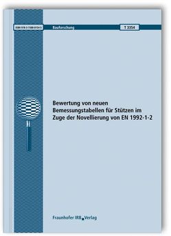 Bewertung von neuen Bemessungstabellen für Stützen im Zuge der Novellierung von EN 1992-1-2. Abschlussbericht. von Felix,  Dominik, Siemon,  Matthias, Zehfuß,  Jochen