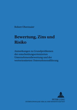 Bewertung, Zins und Risiko von Obermaier,  Robert
