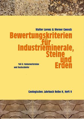 Bewertungskriterien für Industrieminerale, Steine und Erden / Naturwerksteine und Dachschiefer von Gwosdz,  Werner, Lorenz,  Walter