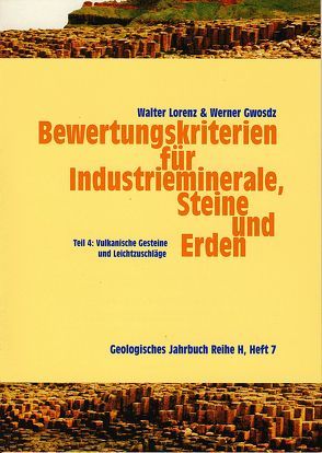 Bewertungskriterien für Industrieminerale, Steine und Erden / Vulkanische Gesteine und Leichtzuschläge von Gwosdz,  Werner, Lorenz,  Walter