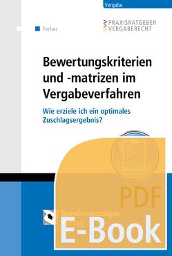 Bewertungskriterien und -matrizen im Vergabeverfahren (E-Book) von Ferber,  Thomas