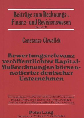 Bewertungsrelevanz veröffentlichter Kapitalflußrechnungen börsennotierter deutscher Unternehmen von Chwallek,  Constanze