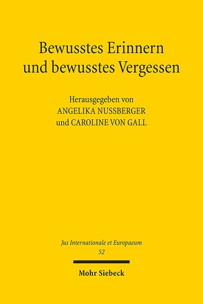 Bewusstes Erinnern und bewusstes Vergessen von Gall,  Caroline von, Nußberger,  Angelika