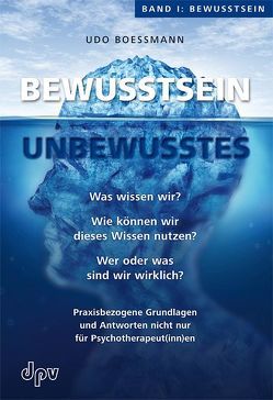 Bewusstsein – Unbewusstes Band I: Bewusstsein von Boessmann,  Udo