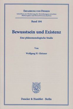 Bewusstsein und Existenz. von Gleixner,  Wolfgang H.