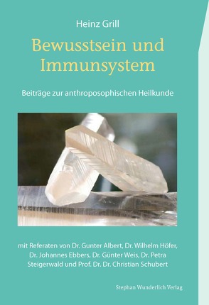 Bewusstsein und Immunsystem von Albert,  Gunter, Ebbers,  Johannes, Grill,  Heinz, Höfer,  Wilhelm, Schubert,  Christian, Steigerwald,  Petra, Weis,  Günter