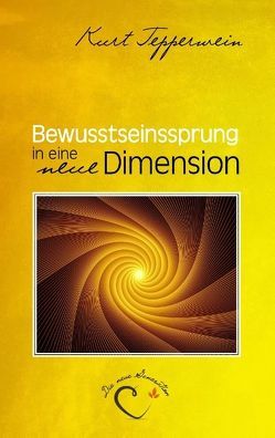 Bewusstseinssprung in eine neue Dimension von Tepperwein,  Kurt