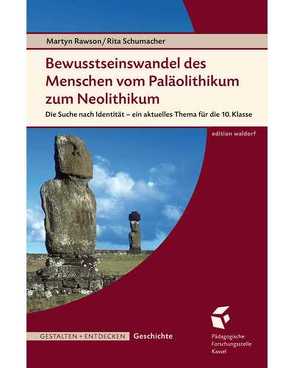 Bewusstseinswandel des Menschen vom Paläolithikum z. Neolithikum von Rawson,  Martyn, Schumacher,  Rita